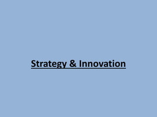 Strategy & Innovation
 