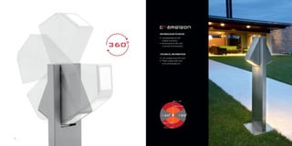 360°
120°120°
100% L 120
50% L 160
100% L 120
50% L 160
INFORMAZIONITECNICHE
• Lampada attacco E27
a basso consumo
• Alimentazione 220 volts
o tramite kit fotovoltaico
TECHNICAL INFORMATION
• Low energy lamp E27 joint
• Power supply 220 volts
or by photovoltaic kit
chameleon
1514
 