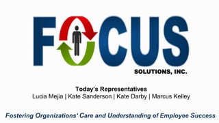 Fostering Organizations' Care and Understanding of Employee Success
Today’s Representatives
Lucia Mejia | Kate Sanderson | Kate Darby | Marcus Kelley
 