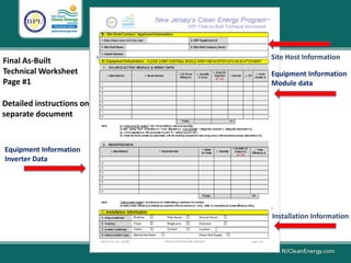 Final As-Built
Technical Worksheet
Page #1
Detailed instructions on
separate document
Site Host Information
Equipment Information
Module data
Installation Information
Equipment Information
Inverter Data
 