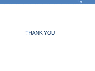 THANK YOU
18
 