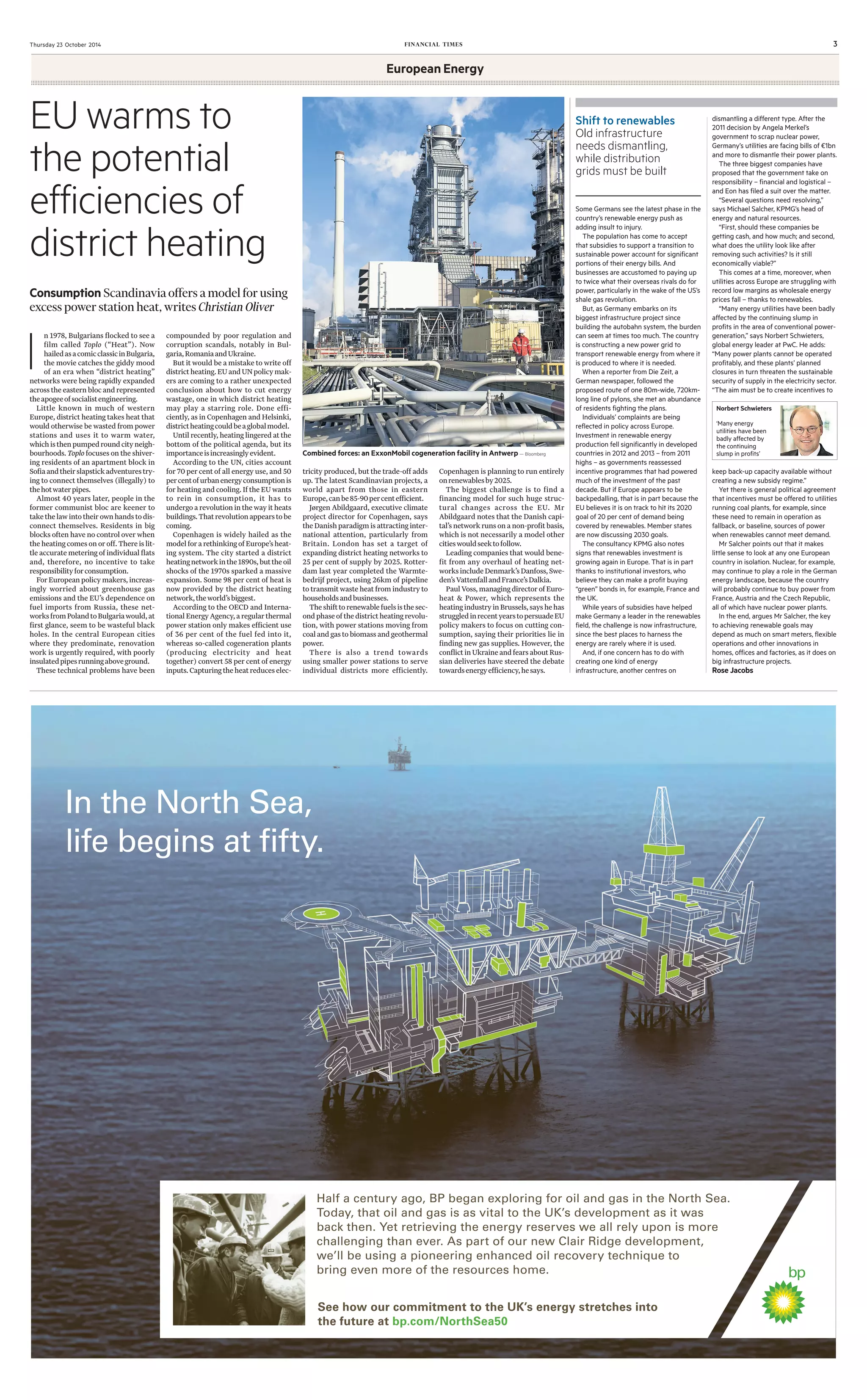 Thursday 23 October 2014 FINANCIAL TIMES 3
European Energy
I
n 1978, Bulgarians flocked to see a
film called Toplo (“Heat”). Now
hailedasacomicclassicinBulgaria,
the movie catches the giddy mood
of an era when “district heating”
networks were being rapidly expanded
acrosstheeasternblocandrepresented
theapogeeofsocialistengineering.
Little known in much of western
Europe, district heating takes heat that
would otherwise be wasted from power
stations and uses it to warm water,
whichisthenpumpedroundcityneigh-
bourhoods. Toplo focuses on the shiver-
ing residents of an apartment block in
Sofiaandtheirslapstickadventurestry-
ing to connect themselves (illegally) to
thehotwaterpipes.
Almost 40 years later, people in the
former communist bloc are keener to
takethelawintotheirownhandstodis-
connect themselves. Residents in big
blocks often have no control over when
theheatingcomesonoroff.Thereislit-
tle accurate metering of individual flats
and, therefore, no incentive to take
responsibilityforconsumption.
ForEuropeanpolicymakers,increas-
ingly worried about greenhouse gas
emissions and the EU’s dependence on
fuel imports from Russia, these net-
worksfromPolandtoBulgariawould,at
first glance, seem to be wasteful black
holes. In the central European cities
where they predominate, renovation
work is urgently required, with poorly
insulatedpipesrunningaboveground.
These technical problems have been
compounded by poor regulation and
corruption scandals, notably in Bul-
garia,RomaniaandUkraine.
But it would be a mistake to write off
districtheating.EUandUNpolicymak-
ers are coming to a rather unexpected
conclusion about how to cut energy
wastage, one in which district heating
may play a starring role. Done effi-
ciently, as in Copenhagen and Helsinki,
districtheatingcouldbeaglobalmodel.
Until recently, heating lingered at the
bottom of the political agenda, but its
importanceisincreasinglyevident.
According to the UN, cities account
for 70 per cent of all energy use, and 50
percentofurbanenergyconsumptionis
for heating and cooling. If the EU wants
to rein in consumption, it has to
undergoarevolutioninthewayitheats
buildings.Thatrevolutionappearstobe
coming.
Copenhagen is widely hailed as the
modelforarethinkingofEurope’sheat-
ing system. The city started a district
heatingnetworkinthe1890s,buttheoil
shocks of the 1970s sparked a massive
expansion. Some 98 per cent of heat is
now provided by the district heating
network,theworld’sbiggest.
According to the OECD and Interna-
tionalEnergyAgency,aregularthermal
power station only makes efficient use
of 36 per cent of the fuel fed into it,
whereas so-called cogeneration plants
(producing electricity and heat
together) convert 58 per cent of energy
inputs.Capturingtheheatreduceselec-
tricity produced, but the trade-off adds
up. The latest Scandinavian projects, a
world apart from those in eastern
Europe,canbe85-90percentefficient.
Jørgen Abildgaard, executive climate
project director for Copenhagen, says
theDanishparadigmisattractinginter-
national attention, particularly from
Britain. London has set a target of
expanding district heating networks to
25 per cent of supply by 2025. Rotter-
dam last year completed the Warmte-
bedrijf project, using 26km of pipeline
to transmit waste heat from industry to
householdsandbusinesses.
Theshifttorenewablefuelsisthesec-
ondphaseofthedistrictheatingrevolu-
tion, with power stations moving from
coalandgastobiomassandgeothermal
power.
There is also a trend towards
using smaller power stations to serve
individual districts more efficiently.
Copenhagen is planning to run entirely
onrenewablesby2025.
The biggest challenge is to find a
financing model for such huge struc-
tural changes across the EU. Mr
Abildgaard notes that the Danish capi-
tal’snetworkrunsonanon-profitbasis,
which is not necessarily a model other
citieswouldseektofollow.
Leading companies that would bene-
fit from any overhaul of heating net-
worksincludeDenmark’sDanfoss,Swe-
den’sVattenfallandFrance’sDalkia.
PaulVoss,managingdirectorofEuro-
heat & Power, which represents the
heatingindustryinBrussels,sayshehas
struggledinrecentyearstopersuadeEU
policy makers to focus on cutting con-
sumption, saying their priorities lie in
finding new gas supplies. However, the
conflictinUkraineandfearsaboutRus-
sian deliveries have steered the debate
towardsenergyefficiency,hesays.
EU warms to
the potential
efficiencies of
district heating
Consumption Scandinavia offers a model for using
excess power station heat, writes Christian Oliver
Some Germans see the latest phase in the
country’s renewable energy push as
adding insult to injury.
The population has come to accept
that subsidies to support a transition to
sustainable power account for significant
portions of their energy bills. And
businesses are accustomed to paying up
to twice what their overseas rivals do for
power, particularly in the wake of the US’s
shale gas revolution.
But, as Germany embarks on its
biggest infrastructure project since
building the autobahn system, the burden
can seem at times too much. The country
is constructing a new power grid to
transport renewable energy from where it
is produced to where it is needed.
When a reporter from Die Zeit, a
German newspaper, followed the
proposed route of one 80m-wide, 720km-
long line of pylons, she met an abundance
of residents fighting the plans.
Individuals’ complaints are being
reflected in policy across Europe.
Investment in renewable energy
production fell significantly in developed
countries in 2012 and 2013 – from 2011
highs – as governments reassessed
incentive programmes that had powered
much of the investment of the past
decade. But if Europe appears to be
backpedalling, that is in part because the
EU believes it is on track to hit its 2020
goal of 20 per cent of demand being
covered by renewables. Member states
are now discussing 2030 goals.
The consultancy KPMG also notes
signs that renewables investment is
growing again in Europe. That is in part
thanks to institutional investors, who
believe they can make a profit buying
“green” bonds in, for example, France and
the UK.
While years of subsidies have helped
make Germany a leader in the renewables
field, the challenge is now infrastructure,
since the best places to harness the
energy are rarely where it is used.
And, if one concern has to do with
creating one kind of energy
infrastructure, another centres on
dismantling a different type. After the
2011 decision by Angela Merkel’s
government to scrap nuclear power,
Germany’s utilities are facing bills of €1bn
and more to dismantle their power plants.
The three biggest companies have
proposed that the government take on
responsibility – financial and logistical –
and Eon has filed a suit over the matter.
“Several questions need resolving,”
says Michael Salcher, KPMG’s head of
energy and natural resources.
“First, should these companies be
getting cash, and how much; and second,
what does the utility look like after
removing such activities? Is it still
economically viable?”
This comes at a time, moreover, when
utilities across Europe are struggling with
record low margins as wholesale energy
prices fall – thanks to renewables.
“Many energy utilities have been badly
affected by the continuing slump in
profits in the area of conventional power-
generation,” says Norbert Schwieters,
global energy leader at PwC. He adds:
“Many power plants cannot be operated
profitably, and these plants’ planned
closures in turn threaten the sustainable
security of supply in the electricity sector.
“The aim must be to create incentives to
keep back-up capacity available without
creating a new subsidy regime.”
Yet there is general political agreement
that incentives must be offered to utilities
running coal plants, for example, since
these need to remain in operation as
fallback, or baseline, sources of power
when renewables cannot meet demand.
Mr Salcher points out that it makes
little sense to look at any one European
country in isolation. Nuclear, for example,
may continue to play a role in the German
energy landscape, because the country
will probably continue to buy power from
France, Austria and the Czech Republic,
all of which have nuclear power plants.
In the end, argues Mr Salcher, the key
to achieving renewable goals may
depend as much on smart meters, flexible
operations and other innovations in
homes, offices and factories, as it does on
big infrastructure projects.
Rose Jacobs
Norbert Schwieters
‘Many energy
utilities have been
badly affected by
the continuing
slump in profits’
Shift to renewables
Old infrastructure
needs dismantling,
while distribution
grids must be built
Combined forces: an ExxonMobil cogeneration facility in Antwerp — Bloomberg
 