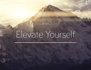 Elevate Yourself
 