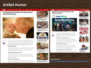 Artikel Humor
Selengkapnya:
http://malesbanget.com/author/pradhana-zumario/
 