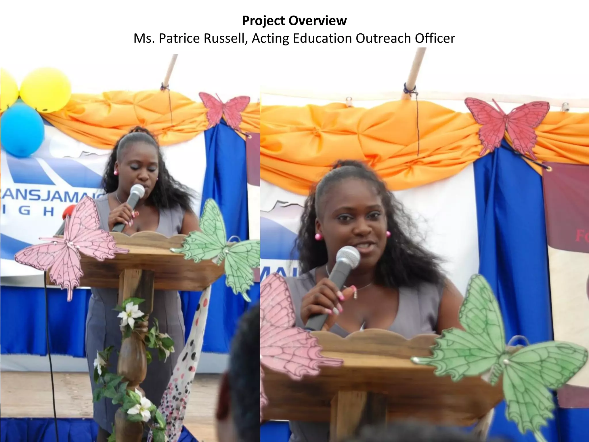 Project Overview
Ms. Patrice Russell, Acting Education Outreach Officer
 