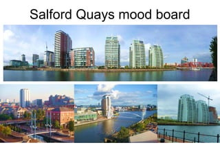 Salford Quays mood board
 