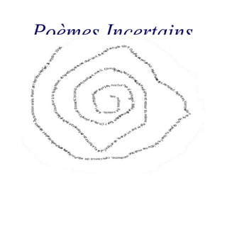 Poèmes Incertains
 