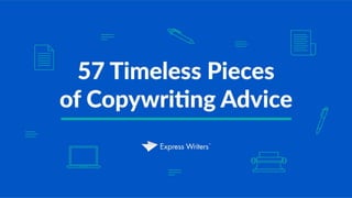 57 Timeless Pieces of Copywriting Advice (PPT)