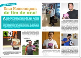 Uma Homenagem

de fim de ano!
A

Revista POSIATIVIDADE passa o ano inteirinho ligada em você! Mas nada disso
aconteceria sem a contribuição de nossos colunistas, cada um na sua área de
atuação, com assuntos específicos e exclusivos, trazendo dicas e contribuindo
para a reflexão da população ! O fato é que eles estão aqui, escrevendo para que, você
leitor, viva mais e melhor!!! E nesse fim de ano, os artistas da coluna Pós atividade são
nada mais, nada menos, que eles: nossos Colunistas!!! Os artistas que além de brilharem
em sua área, são fundamentais para a Revista POSIATIVIDADE!!! Que a vida de cada um
de vocês, leitores e colunistas, seja repleta de POSIATIVIDADE, fazendo com que tudo
que é bom e faz bem se torne cada vez mais presente na vida de cada um! Um Feliz Natal
e um Próspero Ano Novo a todos Vocês!!!

“Passaporte: conectando você ao mundo, o
ano inteiro!!!”
Elcio Vieira

“Revista Posiatividade: Uma forma simples de
se obter maiores conhecimentos através de informações importantes! Lembrando que correr é um
gesto simples e natural que nos ajuda a sobreviver
e evoluir ao longo do tempo. Que em 2014 você
Corra + e melhor!”
Edilberto Barros

“Uma alimentação positiva traz hábitos de vida saudáveis para o período do Ano Novo até o Natal! Ou seja,
a sua alimentação faz a diferença o ano inteiro!!!!”
Karen Moreno.
20

“É o bicho: Curiosidades, comportamento, defesa
sanitária e bem-estar animal. É a revista posiatividade
linkando você ao universo da medicina veterinária e da
saúde pública.”
Ricardo Antônio

“Fazer a coluna “Eu no Mundo” é simplesmente
transcrever os fatos e momentos de troca de ideias
com pessoas que tenho o privilégio de conviver,
que realmente trabalham e se preocupam com o
meio ambiente, e, ao mesmo tempo, fazer um contraponto ao que sai na mídia, nem sempre especializada. Na Revista Posiatividade encontrei a oportunidade de expor, sem medo, essa conversa/
desabafo mensal, que tem a humilde pretensão de
ampliar a discussão sobre temas importantes para
nós. Parabenizo o belo trabalho que é feito por
toda a equipe Posiatividade por levar conteúdo de
qualidade para a população de Brasília.”
Rafael Ajuz

“Nossa qualidade de vida está pautada cada vez
mais em mudanças de hábitos aliados a prática de
exercícios físicos. Por isso, o objetivo da coluna “Treinamento personalizado” é mostrar que qualquer pessoa seja ela obesa, idosa, deficiente ou simplesmente
sedentária, pode e deve praticar exercícios físicos para
não apenas evitar e tratar doenças, mas também ter
qualidade em toda sua vida. Feliz 2014 repleto de
treinamento personalizado!”
Acácio Tolentino
21

 