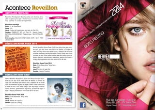 Acontece Reveillon
Reveillon Privilège
Reveillon Privilège em Brasília conta com diversas atrações no palco principal e muito house na tenda eletrônica. Confira, no Clube de Engenharia.
Reveillon Privilège
Data: 31 de Dezembro.
Hora: 22h
Local: Clube de Engenharia (ao lado do Pier 21)
Vendas: ZIMBRUS ( 305 sul , Pier 21 , Águas claras) /
IMPERIAL CONVENIENCE (Taguatinga) / BILHETERIA DIGITAL
Informações: (61) 3344-4987 / 3026-0699 / 3234-7859
/ 8332-7859

Réveillon Nossa Praia 2014
Vem aí Réveillon Nossa Praia 2014! Uma festa show que acontece em um dos locais mais belos de Brasília, o Pontão do
Lago Sul. Uma festa que nasceu com o objetivo de se tornar
uma das melhores opções da região Centro Oeste para curtir
a virada do ano. Uma noite mágica que alia muito conforto,
shows diversos, gastronomia, segurança, queima de fogos e
toda a alegria presente em uma noite de fim de ano.
Réveillon Nossa Praia 2014
Data: 31 de Dezembro, Terça-feira.
Hora: 22h.
Local: Pontão do Lago Sul.
Vendas: Casa do Cowboy

Réveillon Dudu Chef
Vem aí Réveillon Nossa Praia 2014! Uma festa show que acontece em um dos locais mais belos de Brasília, o Pontão do
Lago Sul. Uma festa que nasceu com o objetivo de se tornar
uma das melhores opções da região Centro Oeste para curtir
a virada do ano. Uma noite mágica que alia muito conforto,
shows diversos, gastronomia, segurança, queima de fogos e
toda a alegria presente em uma noite de fim de ano.
Réveillon Nossa Praia 2014
Data: 31 de Dezembro, Terça-feira.
Hora: 22h.
Local: Pontão do Lago Sul.
Vendas: Casa do Cowboy
A POSIATIVIDADE limita-se apenas à divulgação das informações fornecidas pelas empresas promotoras de eventos aos meios de comunicação.

34

35

 