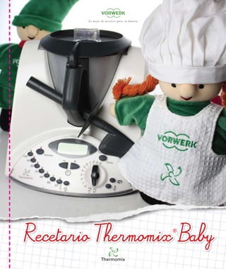 Recetario Thermomix ® Baby ® 
 