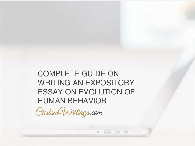 Essays On Business Ethics Complete Guide On Writing An Expository Essay On Evolution Of Human Behavior What Is A Thesis For An Essay also Examples Of High School Essays Complete Guide On Writing An Expository Essay On Evolution Of Human B Term Paper Essays