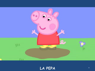 4
LA PEPA