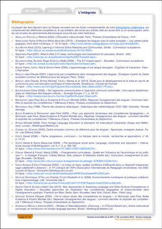 Bibliographie
La plupart des liens figurant dans ce Dossier renvoient vers les fiches correspondantes de notre bibliographie collaborative, qui
comprennent les références complètes et, le cas échéant, des accès aux articles cités (en accès libre ou en accès payant, selon
les cas et selon les abonnements électroniques souscrits par votre institution).
•   ABDALLAH-PRETCEILLE Martine (2004). L’Éducation interculturelle. Paris : Presses Universitaires de France - PUF.
•   ABDELGADER Sylvie & MÉDIONI Maria-Alice (dir.) (2010). « Enseigner les langues avec le cadre européen ». Les cahiers péda-
    gogiques, Hors série numérique, n° 18. En ligne : <http://www.cahiers-pedagogiques.com/spip.php?article6339>.
•   ALA-MUTKA Kirsti (2010). Learning in Informal Online Networks and Communities. Séville : Commission européenne.
    En ligne : <http://ipts.jrc.ec.europa.eu/publications/pub.cfm?id=3059>.
•   ANDERSON Paul (2007). What is Web 2.0? Ideas, technologies and implications for education. Bristol : JISC.
    En ligne : <http://www.jisc.ac.uk/publications/reports/2007/twweb2.aspx>.
•   BALANSKAT Anja, BLAMIRE Roger & KEFALA Stella (2006). « The ICT impact report ». Bruxelles : Commission européenne.
    En ligne : <http://ec.europa.eu/education/doc/reports/doc/ictimpact.pdf>.
•   BANGE Pierre, CAROL Rita & GRIGGS Peter (2005). L’apprentissage d’une langue étrangère : Cognition et interaction. Paris :
    L’Harmattan.
•   BEACCO Jean-Claude (2007). L’approche par compétences dans l’enseignement des langues : Enseigner à partir du Cadre
    européen commun de référence pour les langues. Paris : Didier.
•   BEACCO Jean-Claude, BYRAM Michael, CAVALLI Marisa et al. (2010). Guide pour le développement et la mise en œuvre de
    curriculums pour une education plurilingue et interculturelle. Strasbourg : Conseil de l’Europe.
    En ligne : <http://www.coe.int/t/dg4/linguistic/Source/Guide_Main_Beacco2007_FR.doc>.
•   BOURGUIGNON Claire (2006). « De l’approche communicative à l’approche communic’actionnelle : Une rupture épistémolo-
    gique en didactique des langues-cultures ». Synergie Europe, n°1, p. 58-73.
    En ligne : <http://ressources-cla.univ-fcomte.fr/gerflint/Europe1/Claire.pdf>.
•   BRONCKART Jean-Paul, BULEA Ecaterina & POULIOT Michèle (2005). Repenser l’enseignement des langues : Comment iden-
    tifier et exploiter les compétences ? Villeneuve d’Ascq : Presses universitaires du Septentrion.
•   BROUSSEAU Guy (1998). Théorie des situations didactiques : Didactique des mathématiques 1970-1990. Grenoble : Pensée
    sauvage.
•   BULEA Ecaterina & BRONCKART Jean-Paul (2005). « Pour une approche dynamique des compétences (langagières) ». In
    Bronckart Jean-Paul, Bulea Ecaterina & Pouliot Michèle (dir.). Repenser l’enseignement des langues : comment identifier
    et exploiter les compétences ? Villeneuve d’Ascq : Presses Universitaires du Septentrion.
•   BYRAM Michael (2008). From Foreign Language Education to Education for Intercultural Citizenship: Essays and Reflec-
    tions. London : Multilingual Matters Ltd.
•   CONSEIL DE L’EUROPE (2005). Cadre européen commun de référence pour les langues : Apprendre, enseigner, évaluer. Pa-
    ris : Les Éditions Didier.
•   COSTE Daniel (2009). « Tâche, progression, curriculum ». Le français dans le monde : recherches et applications, n° 45,
    p. 15-24.
•   COSTE Daniel & SIMON Diana-Lee (2009). « The plurilingual social actor. Language, citizenship and education ». Interna-
    tional Journal of Multilingualism, vol. 6, n° 2, p. 168-185.
    En ligne : <http://www.informaworld.com/10.1080/14790710902846723>.
•   CRAHAY Marcel & FORGET Alexia (2006). « Changements curriculaires : Quelle est l’influence de l’économique et du politi-
    que ? ». In Audigier François, Crahay Marcel, Dolz Joaquim & Delhaxhe Arlette (dir.). Curriculum, enseignement et pilo-
    tage. Bruxelles : De Boeck.
    En ligne : <http://www.cairn.info/curriculum-enseignement-et-pilotage--9782804152284.htm>.
•   DAELE Amaury & DOCQ Françoise (2002). « Le tuteur en ligne, quelles conditions d’efficacité dans un dispositif d’apprentis-
    sage collaboratif à distance ». In 19e colloque de l’AIPU (Association Internationale de Pédagogie Universitaire), mai 2002.
    Louvain-la-Neuve : Université Catholique de Louvain.
    En ligne : <http://www.ipm.ucl.ac.be/articlesetsupportsIPM/DocqDaeleAIPU2002.pdf>.
•   DELACHE Dominique, D’HALLUIN Chantal, FICHEZ Elisabeth et al. (2006). Environnements numériques et pratiques collabora-
    tives d’apprentissage. Lille : Université Lille 3.
    En ligne : <http://hal.archives-ouvertes.fr/docs/00/16/07/37/PDF/Rapport.final.PCDAI.oct06.pdf>.
•   DERVIN Fred & SUOMELA-Salmi Eija (2010). New Approaches to Assessing Language and (Inter-)Cultural Competences in
    Higher Education / Nouvelles approches de l’évaluation des compétences langagières et (inter)culturelles dans
    l’enseignement supérieur. Frankfurt am Main, Berlin, Bern, Bruxelles, New York, Oxford, Wien : Peter Lang.
•   DOEHLER Simona Pekarek (2005). « De la nature située des compétences en langues ». In Bronckart Jean-Paul, Bulea
    Ecaterina & Pouliot Michèle (dir.). Repenser l’enseignement des langues : comment identifier et exploiter les compéten-
    ces ? Villeneuve d’Ascq : Presses Universitaires du Septentrion.
•   DOMINGUEZ MIGUELA Antonia (2007). « Models of Telecollaboration: eTwinning ». In O’Dowd Robert (dir.). Online intercultural
    exchange: an introduction for foreign language teachers. Bristol : Multilingual Matters Ltd.


       page 10 / 12                                                    Dossier d’actualité de la VST, n° 58, novembre 2010 – Version intégrale
                                                                                                       Pour des langues plus vivantes à l’école
 