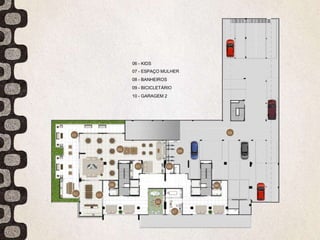 GARAGEM 2/ LAZER
101 - APOIO DESCOBERTO
DO SALÃO DE FESTAS
02 - CHURRASQUEIRA
03 - SALÃO GOURMET
04 - SALÃO DE FESTAS
05 - COPA
06 - KIDS
07 - ESPAÇO MULHER
08 - BANHEIROS
09 - BICICLETÁRIO
10 - GARAGEM 2
 