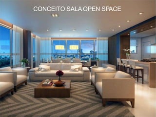 CONCEITO SALA OPEN SPACE
 