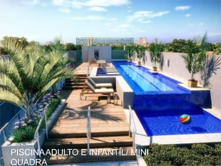 PISCINAADULTO E INFANTIL/ MINI
QUADRA
 