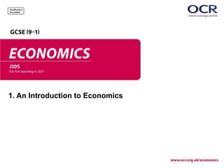 © OCR 2020
1. An Introduction to Economics
 