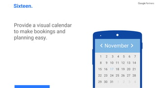 Provide a visual calendar
to make bookings and
planning easy.
Sixteen.
November
 