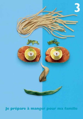 Je prépare à manger pour ma famille
3
250-09187-L sante_mangeant_23sept:250-08187-L interieur 24/09/09 21:09 Page 25
 