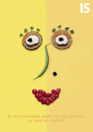 15
Je me restreins pour ne pas grossir,
je suis au régime
250-09187-L sante_mangeant_23sept:250-09187-L sante_mangeant_ 25/09/09 14:52 Page 73
 