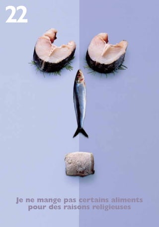 Je ne mange pas certains aliments
pour des raisons religieuses
250-09187-L sante_mangeant_23sept:250-09187-L sante_mangeant_ 30/09/09 17:17 Page 98
 