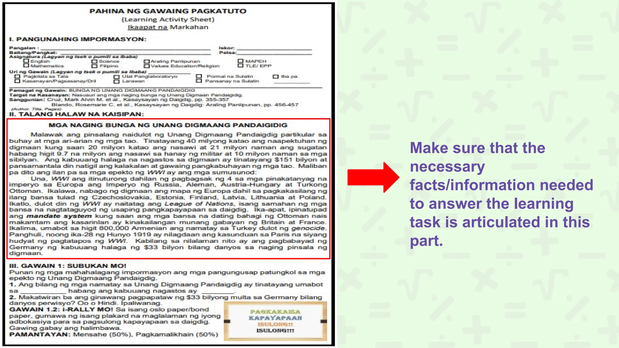 Make sure that the
necessary
facts/information needed
to answer the learning
task is articulated in this
part.
 
