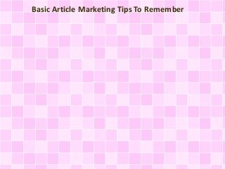 Basic Article Marketing Tips To Remember
 