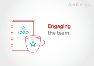 Engaging
the teamLOGOLOGO
LOGOLOGO
 