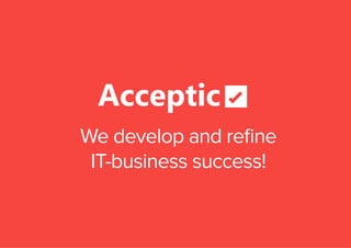 We develop and refine
IT-business success!
 