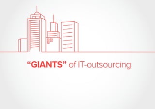 “GIANTS” of IT-outsourcing
 