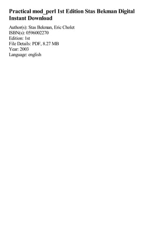 Practical mod_perl 1st Edition Stas Bekman Digital
Instant Download
Author(s): Stas Bekman, Eric Cholet
ISBN(s): 0596002270
Edition: 1st
File Details: PDF, 8.27 MB
Year: 2003
Language: english
 