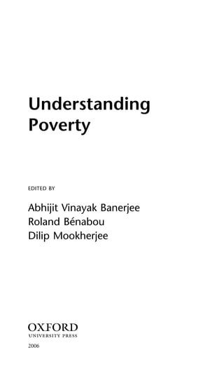 Understanding Poverty Banerjee Abhijit Vmookherjee Dilipbenabou | PDF