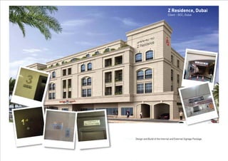 Z Residence, Dubai
Client - GCC, Dubai
Project: Design and Build of the Internal and External Signage Package.
Z Residence, DubaiZ Residence, Dubai
CClilieent -nt - GCC,GCC, DubaiDubai
ProProject:ject: Design and Build of the Internal and External Signage Package.
 