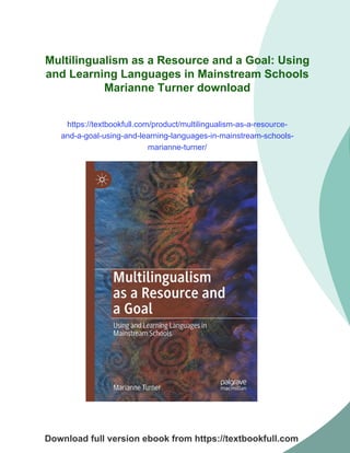 Multilingualism as a Resource and a Goal: Using and Learning Languages ...