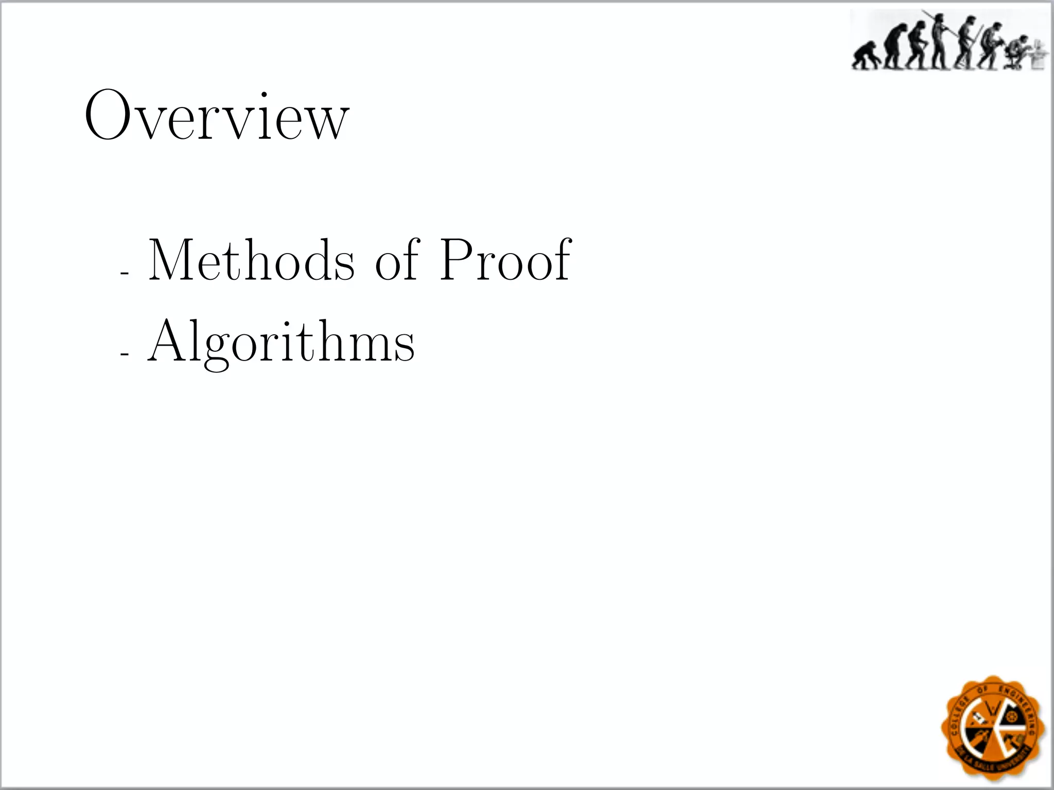 Overview
- Methods of Proof
- Algorithms
 