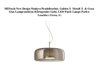 MZStech New Design Modern Pendelleuchte, Golden Â Metall Â & Grau
Glas Lampenschirm HÃ¤ngendes Licht, LED Patch Lampe Perlen
Leuchter (Grau, A)
 