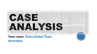 Team name: China United Team
2015/10/22
 