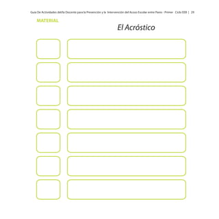 Guía De Actividades del/la Docente para la Prevención y la Intervención del Acoso Escolar entre Pares - Primer Ciclo EEB | 29

MATERIAL

El Acróstico

 