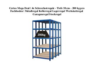 Certeo Mega Deal | 4x Schwerlastregale - Tiefe 30 cm - 200 kg pro
Fachboden | Metallregal Kellerregal Lagerregal Werkstattregal
Garagenregal Steckregal
 
