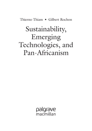 Sustainability, Emerging Technologies, and Pan-Africanism Thierno Thiam ...
