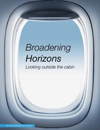 Broadening
Horizons
Looking outside the cabin
20 / 2013 GuestLogix Annual Report
 