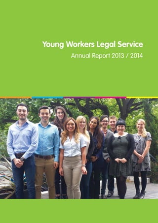 Young Workers Legal Service
Annual Report 2013 / 2014
 