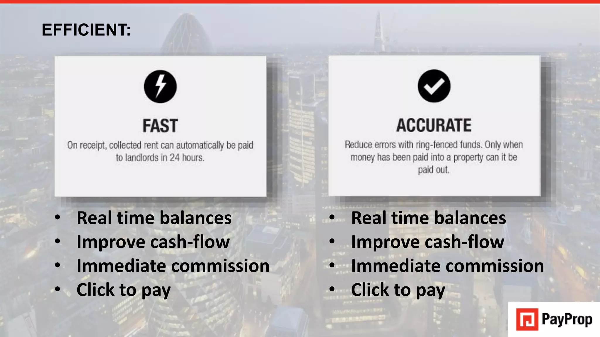 • Real time balances
• Improve cash-flow
• Immediate commission
• Click to pay
• Real time balances
• Improve cash-flow
• Immediate commission
• Click to pay
EFFICIENT:
 
