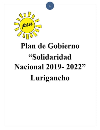 1
Plan de Gobierno
“Solidaridad
Nacional 2019- 2022”
Lurigancho
 