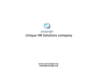 Unique HR Solutions company
www.amazinghr.org
inspire@amazinghr.org
 