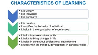 CHARACTERISTICS OF LEARNING
 