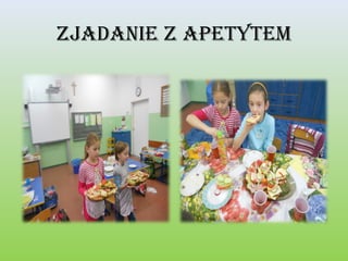 zJadanie z apetytem

 