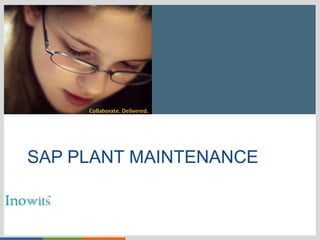 Click to edit Master title style
SAP PLANT MAINTENANCE
 