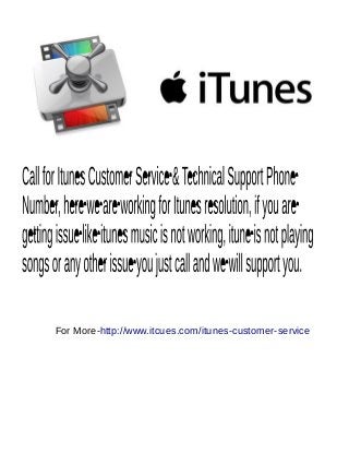 For More-http://www.itcues.com/itunes-customer-service
 
